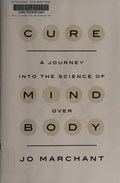 Cover of Cure : a journey into the science of mind over body