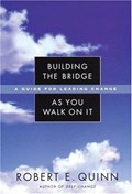 Cover of Building the bridge as you walk on it : a guide for leading change