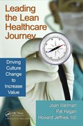 Cover of Leading the lean healthcare journey : driving culture change to increase value
