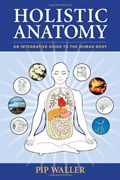 Cover of Holistic anatomy : an integrative guide to the human body