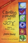 Cover of Creating moments of joy along the Alzheimer's journey : a guide for families an…