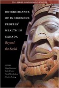 Cover of Determinants of Indigenous Peoples' health in Canada : beyond the social