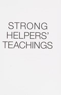 Cover of Strong helpers' teachings : the value of Indigenous knowledges in the helping p…