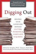 Cover of Digging out : helping your loved one manage clutter, hoarding and compulsive ac…